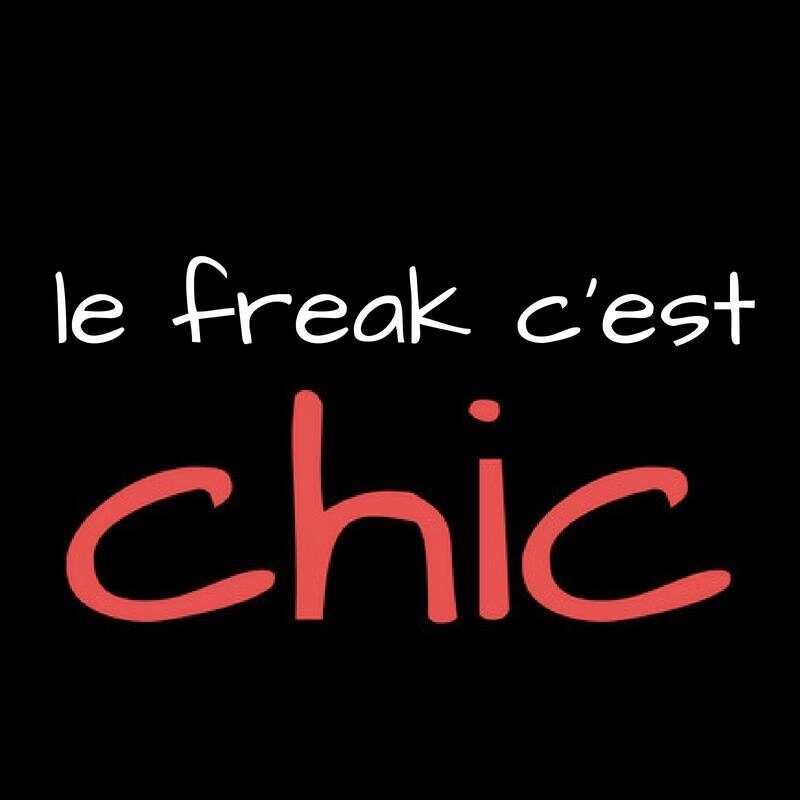 Le freak c'est chic